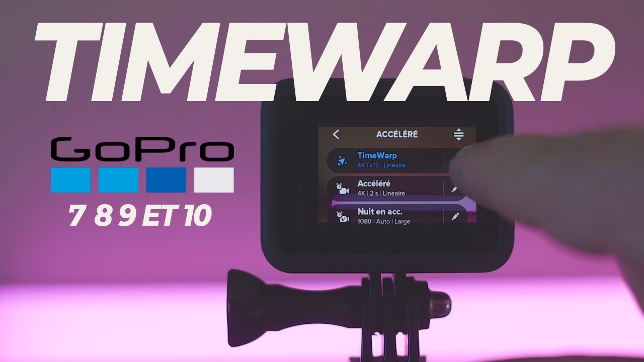 timewarp gopro des astuces et des conseils