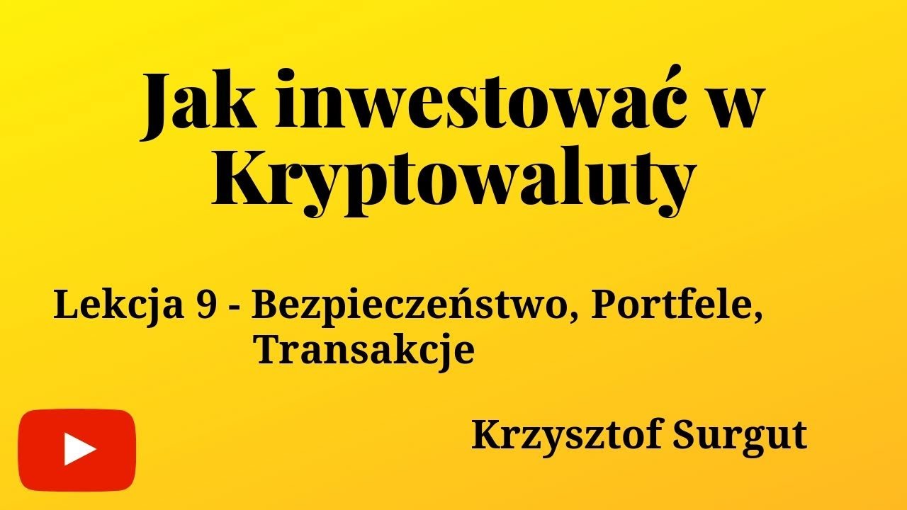 Jak inwestować w kryptowaluty lekcja 9 Bezpieczeństwo, transakcje, portfele