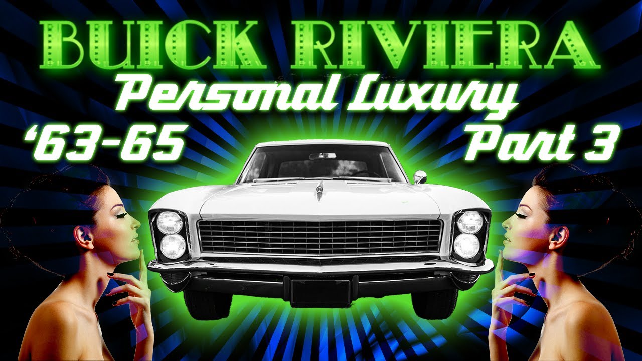 Buick Riviera (1st Gen): The Car That Redefined American Luxury | Part 3