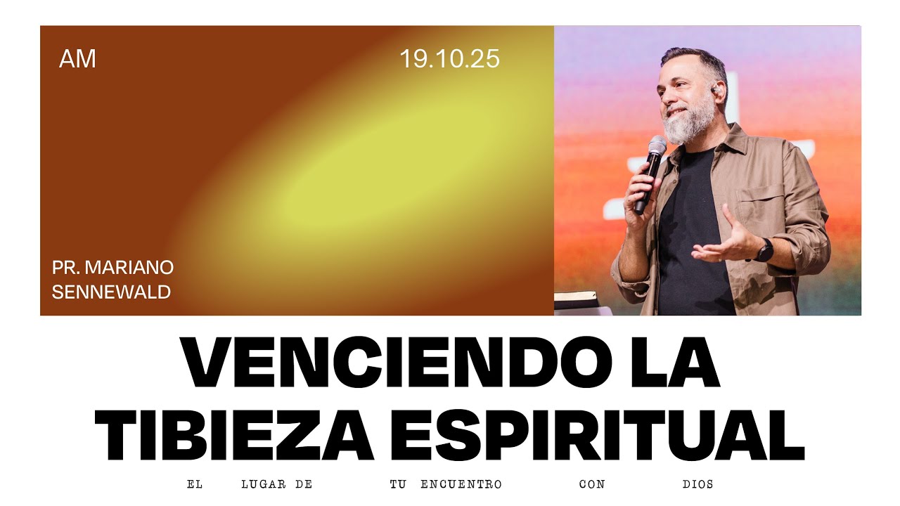 Venciendo la tibieza espiritual - Pr. Mariano Sennewald - Domingo 19/10/2025 - 10:00 Hs.