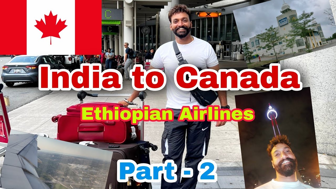 Ethiopian Airlines - India to Canada Part -2 || Addis Ababa to Toronto via Dublin || 2022