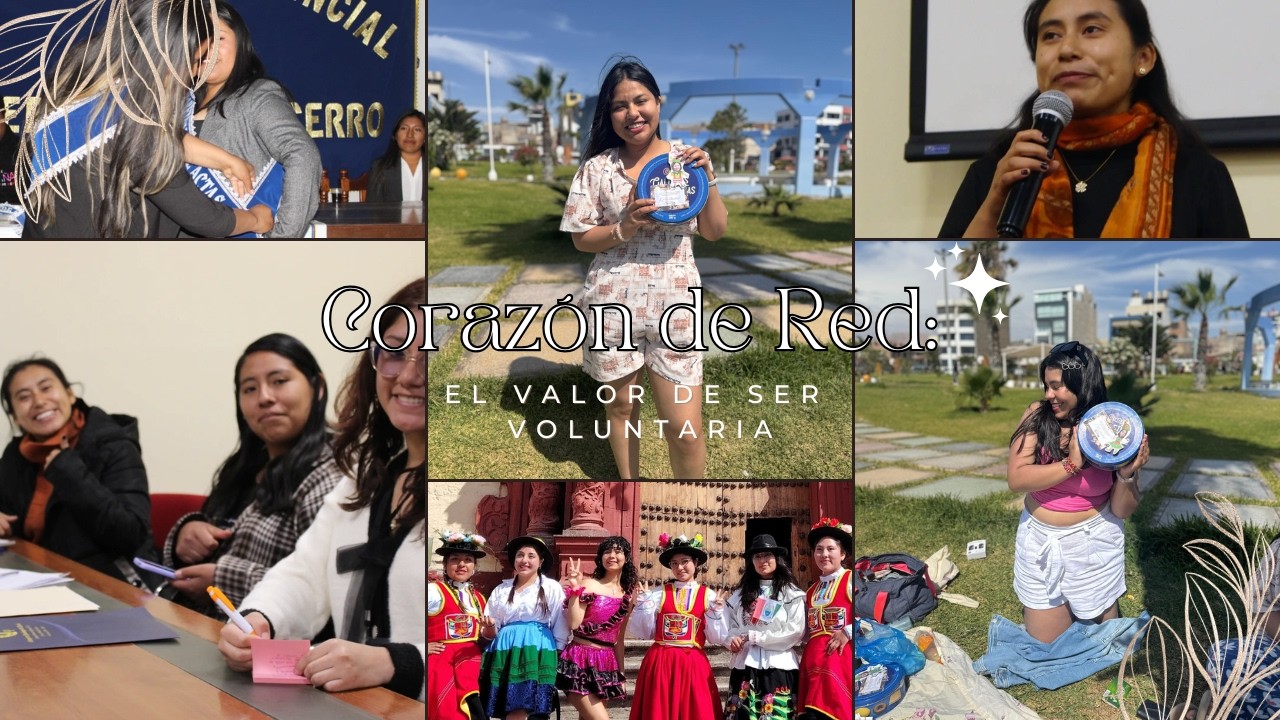 Corazón de Red: El impacto invisible de ser voluntaria en el Perú 🇵🇪✨