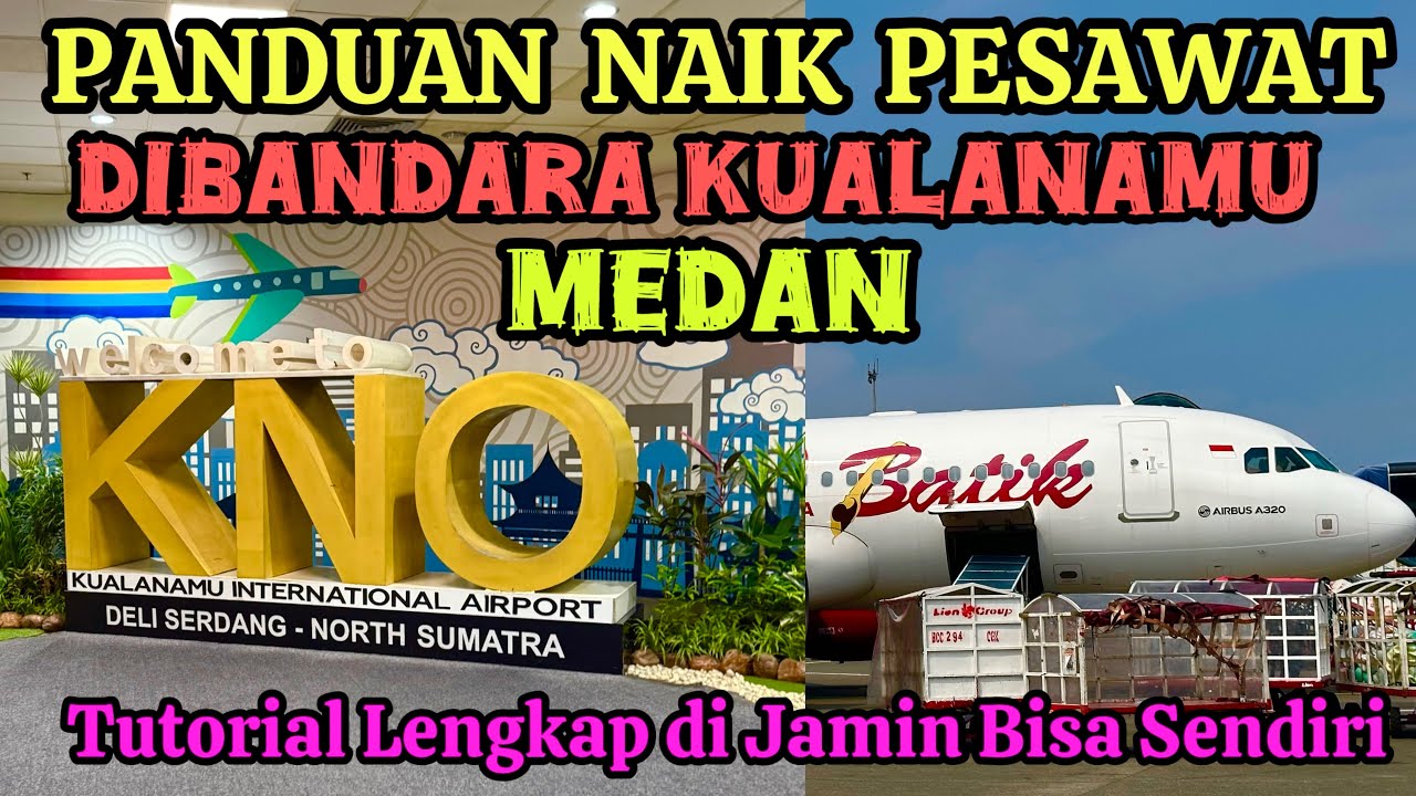 Cara Naik Pesawat Pertama Kali di Bandara kualanamu Medan TUTORIAL LENGKAP SAMPAI NAIK PESAWAT 