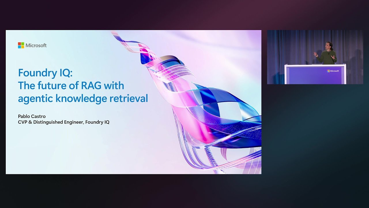 Foundry IQ: the future of RAG with knowledge retrieval and AI Search | BRK196
