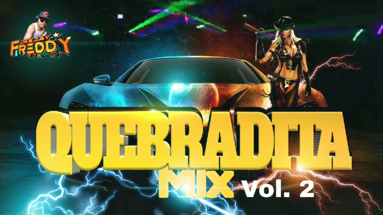 Quebradita Mix Vol 2. By Dj Freddy rmx Gt 🔘 Lo Mejor para los bailes de Quebradita