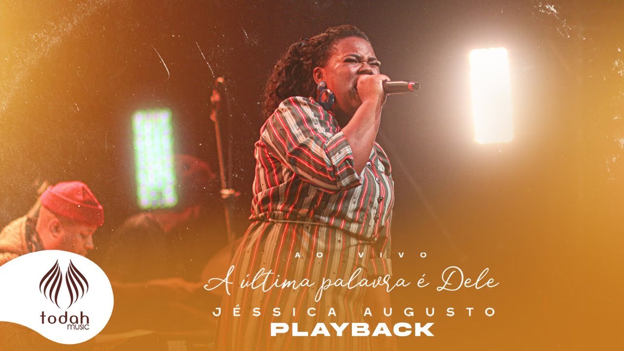 Jéssica Augusto | A Última Palavra é Dele [Playback Com Letra]