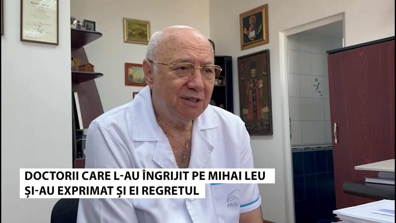 Medicii care l au îngrijit pe Mihai Leu iși exprimă regretul