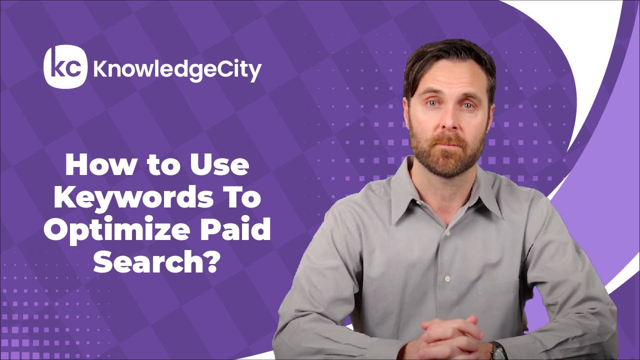 How to Use Keywords To Optimize Paid Search? | KnowledgeCity