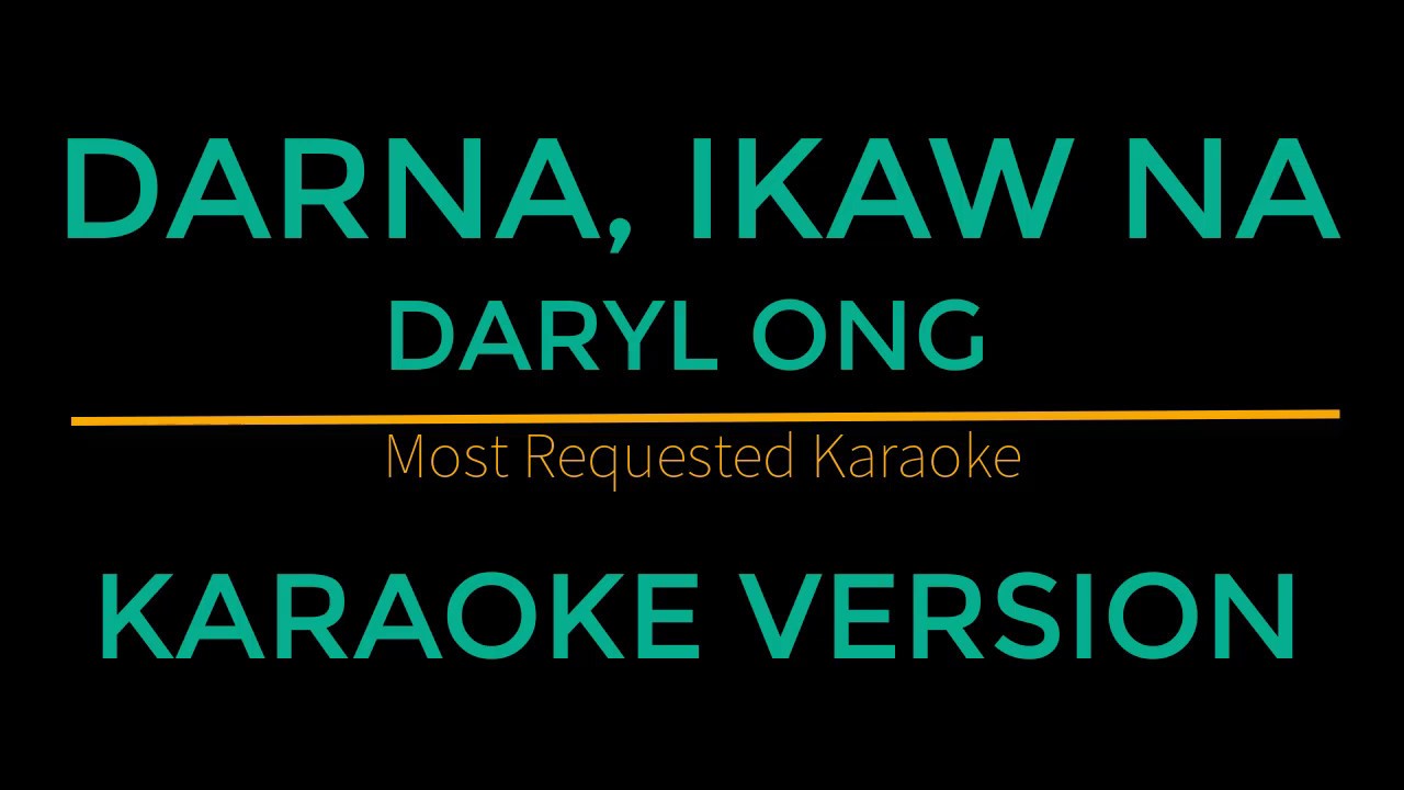 Darna, Ikaw Na - Daryl Ong (Karaoke Version)
