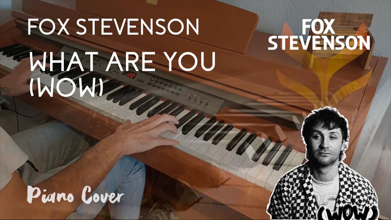 Fox Stevenson - What Are You (Wow) [Piano Cover]