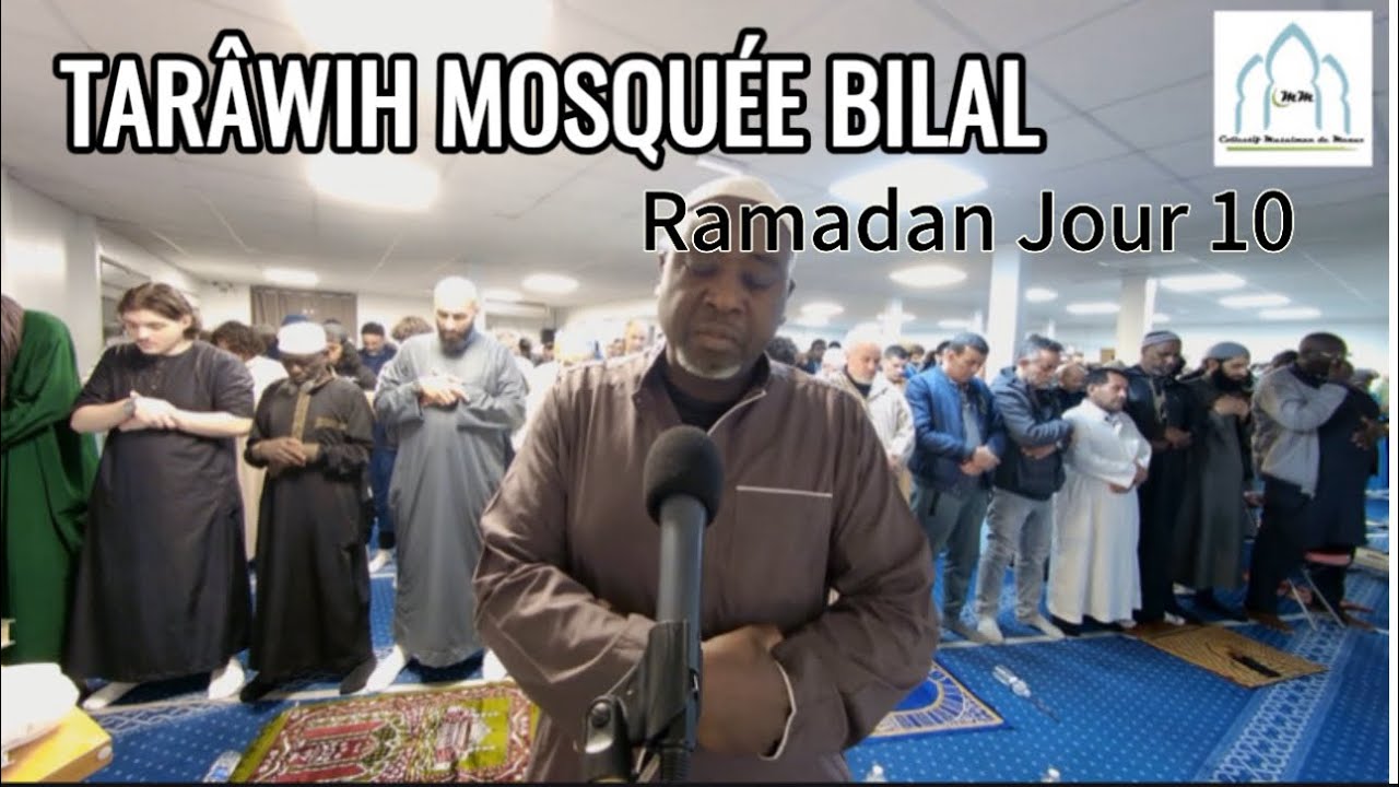 Tarâwih Mosquée Bilal - Ramadan 2024 jour 10