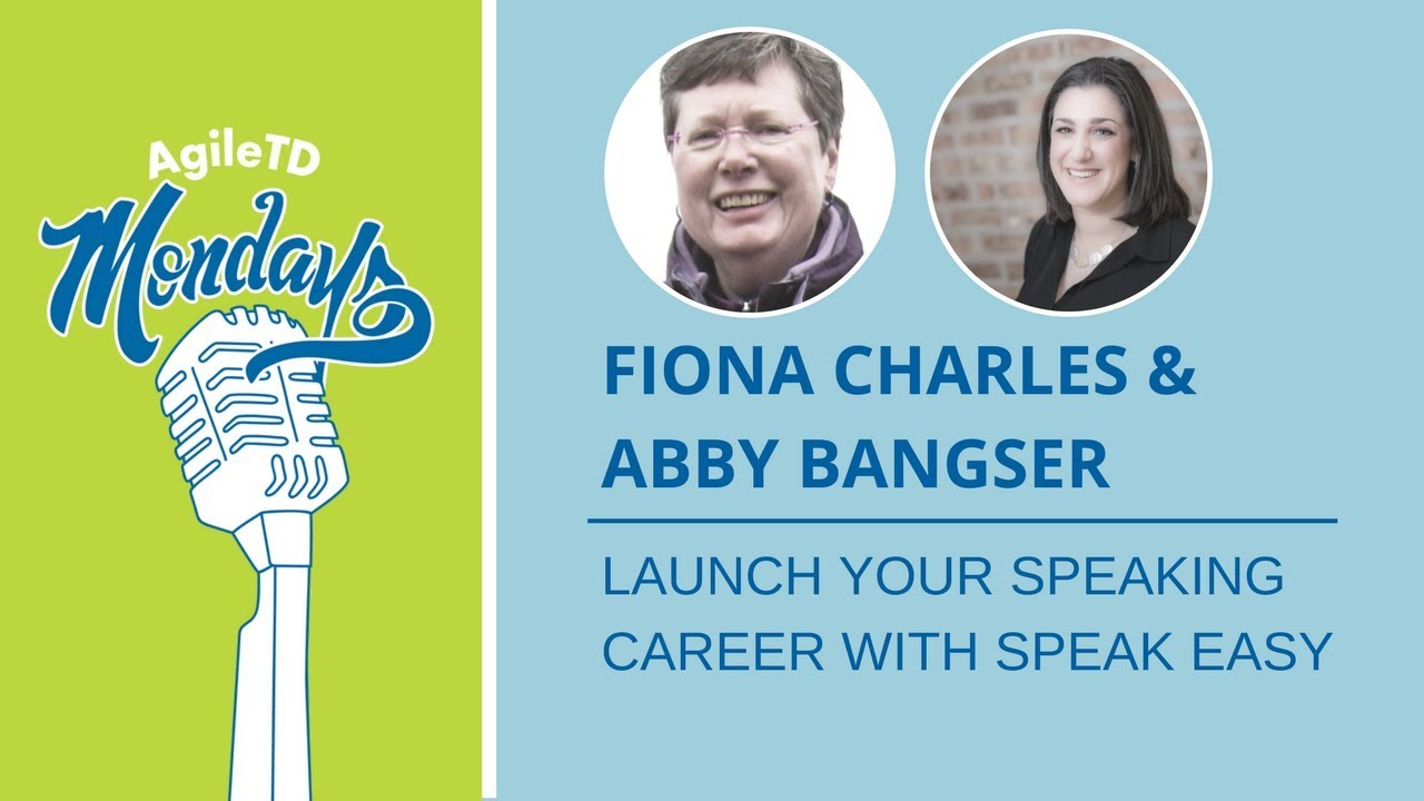 Fiona Charles & Abby Bangser: Launch Your Speaking Career with Speak Easy