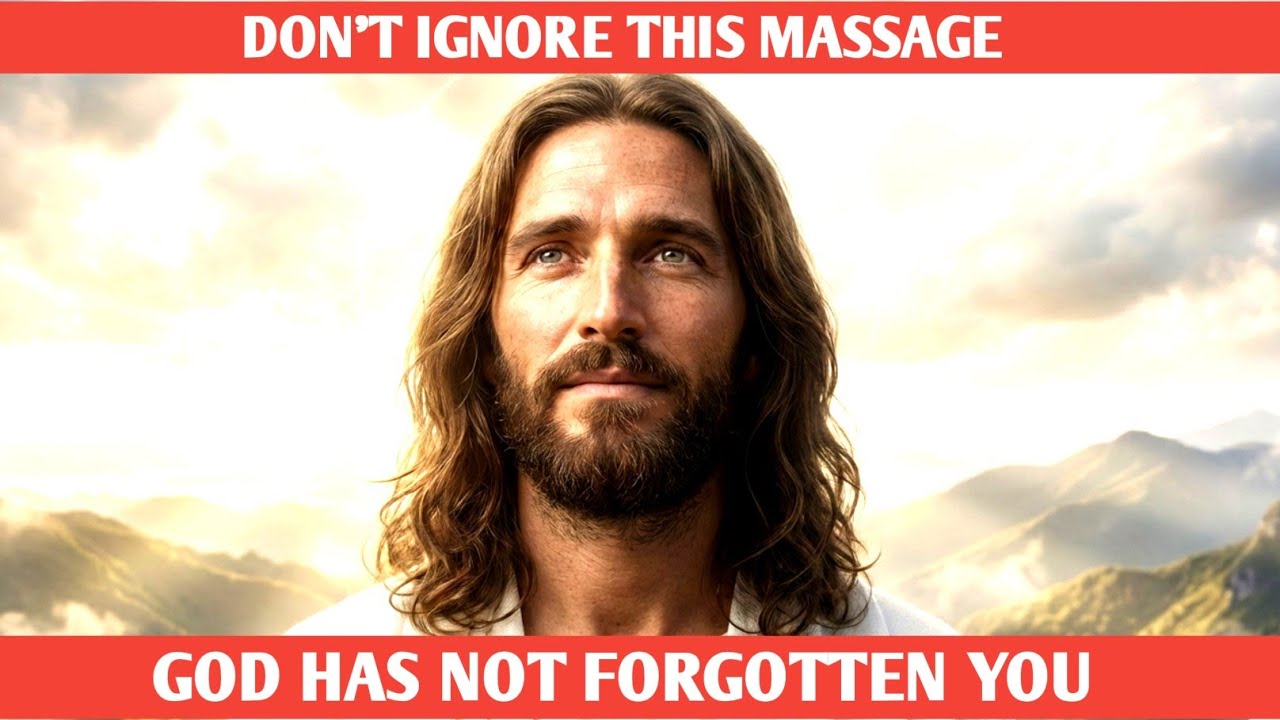 God Has Not Forgotten You | A Divine Message for You | god message today | god says
