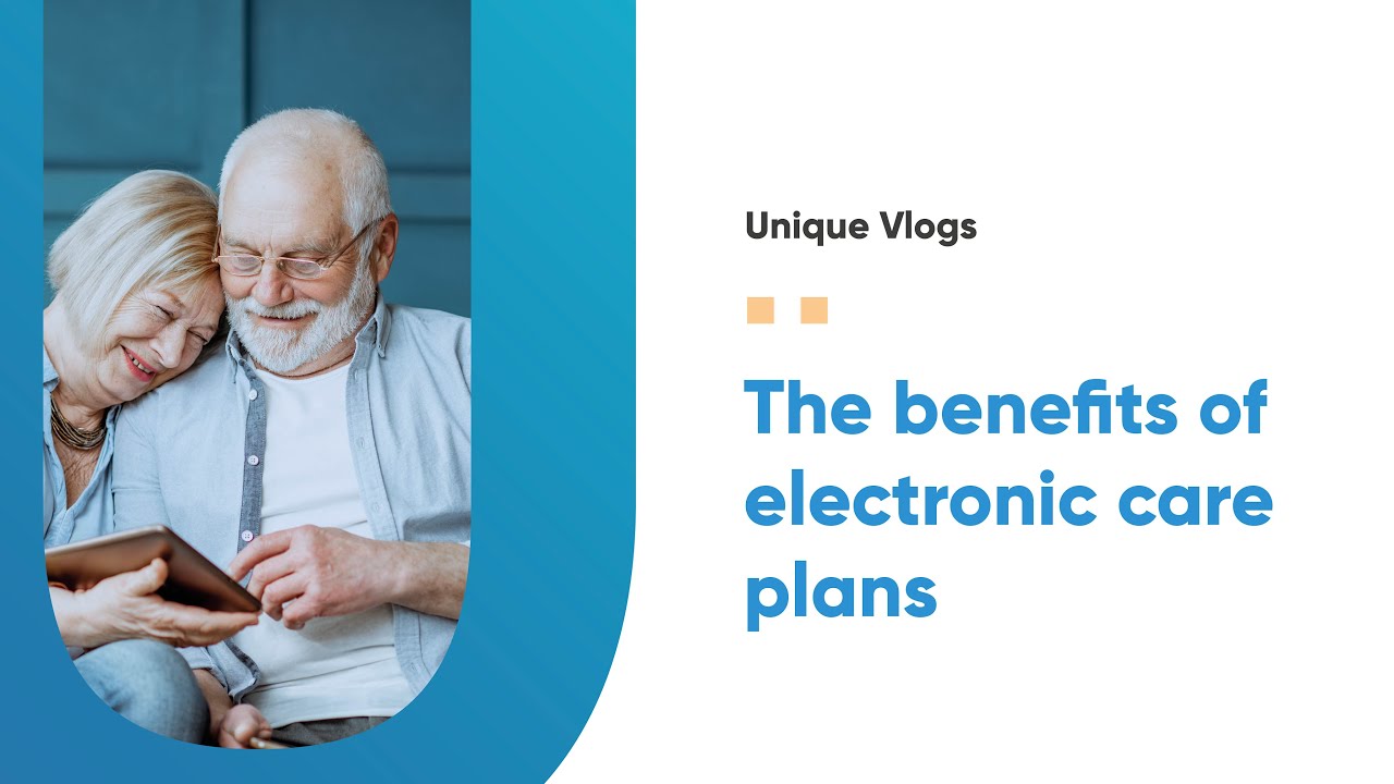 The benefits of electronic care plans