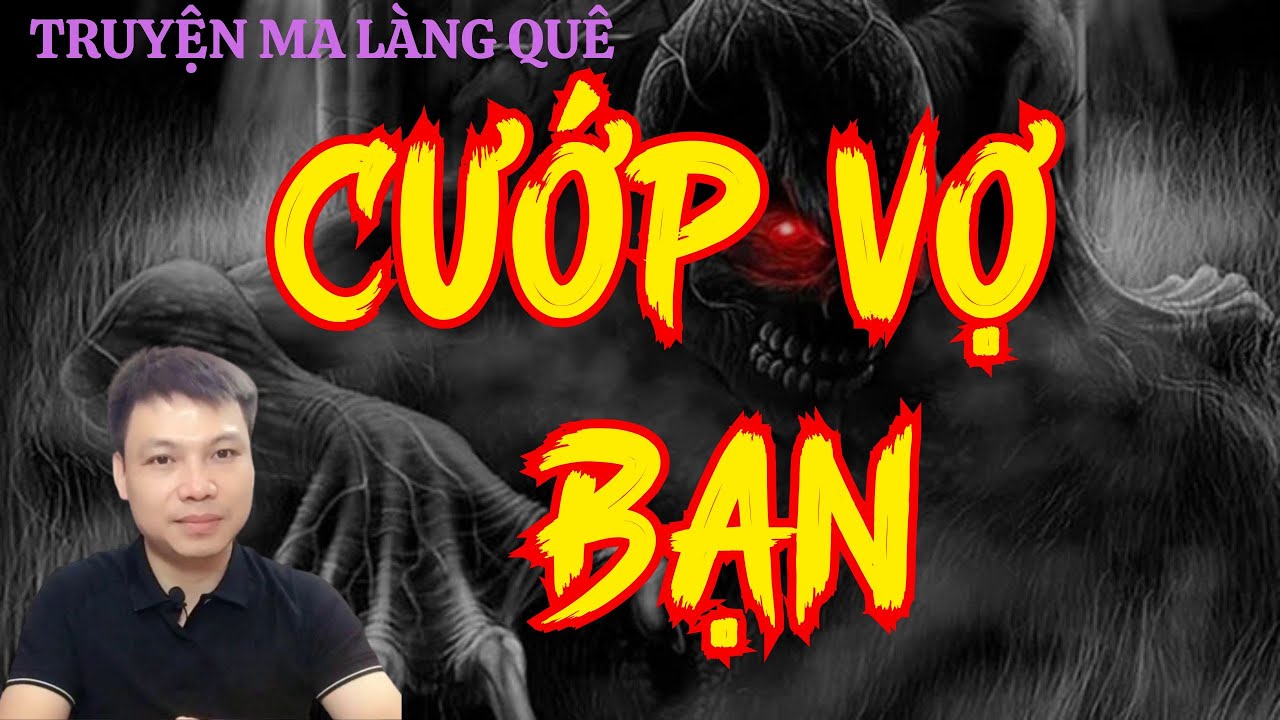 Tủ TRuyện Ma Trân TRọng Giới Thiệu : CƯỚP VỢ BẠN | Mc Đình Soạn Diễn Đọc