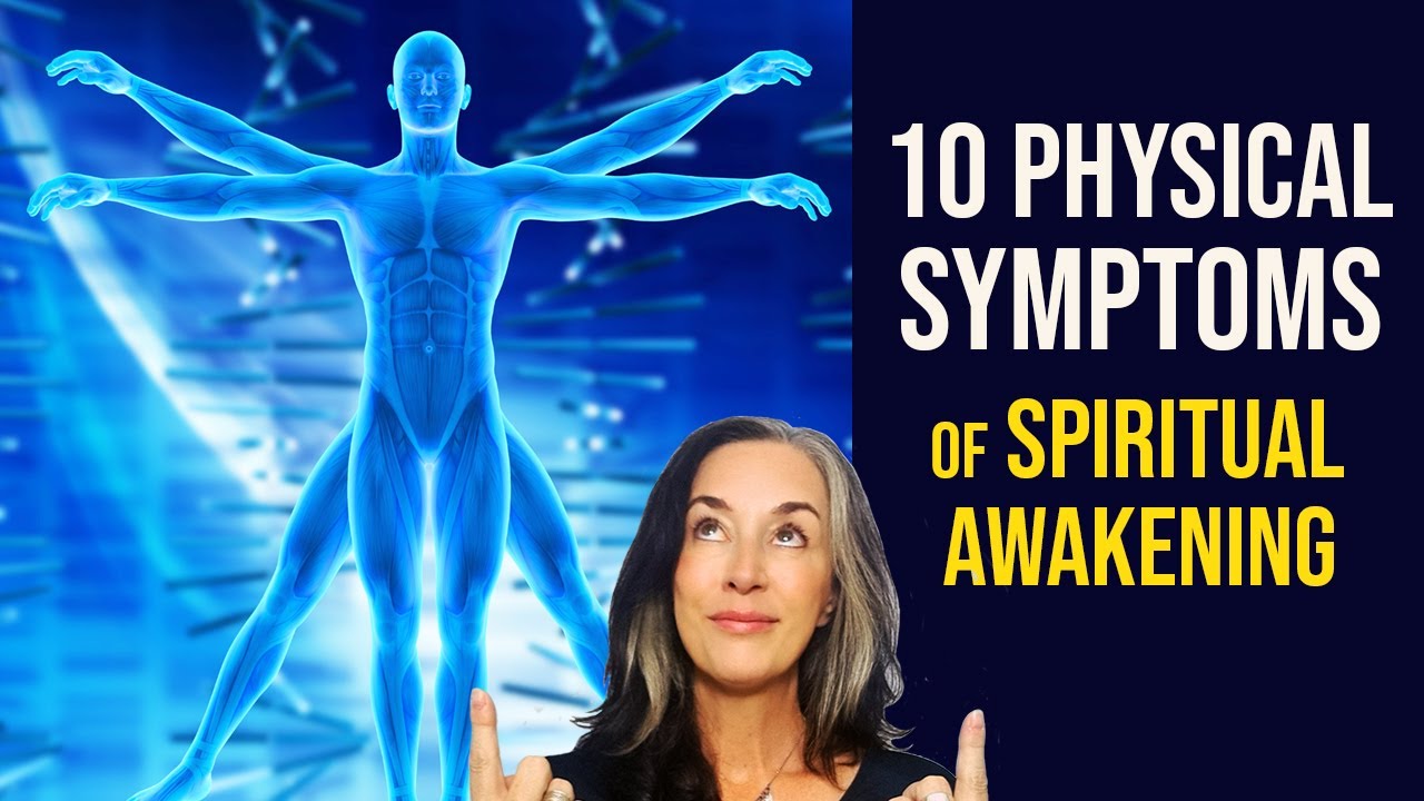 TEN Physical Symptoms of Spiritual Awakening: And How to Manage Them