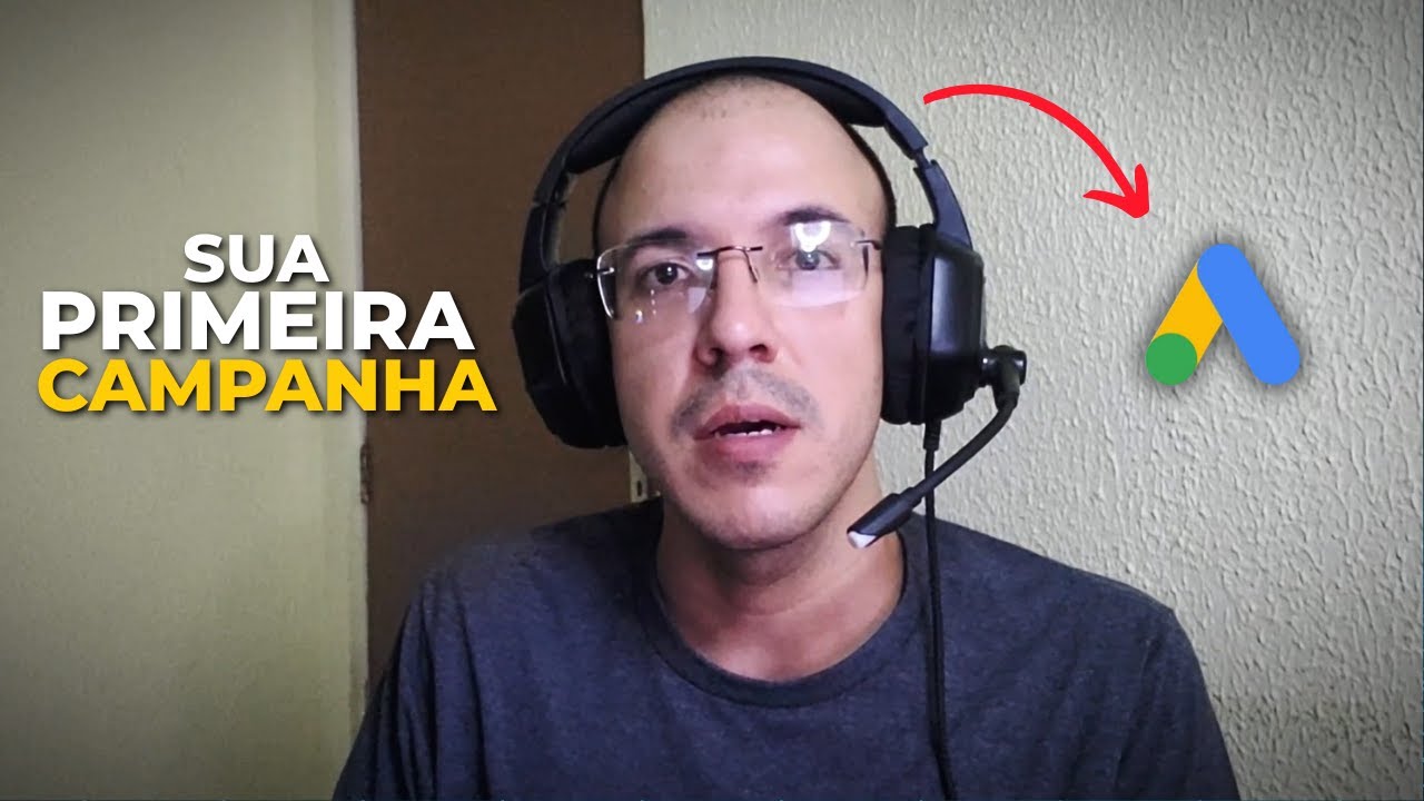 Como Criar sua Primeira Campanha no Google Ads Passo a Passo