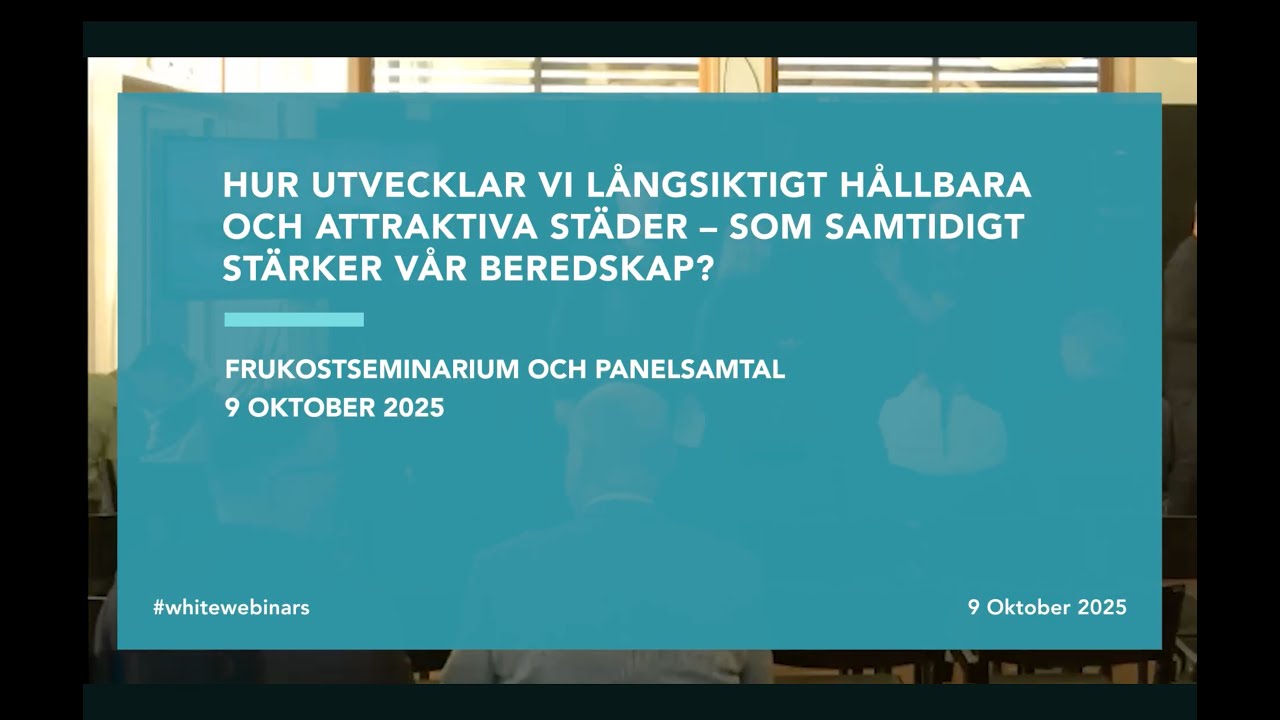 Hur utvecklar vi långsiktigt hållbara och attraktiva städer – som samtidigt stärker vår beredskap?