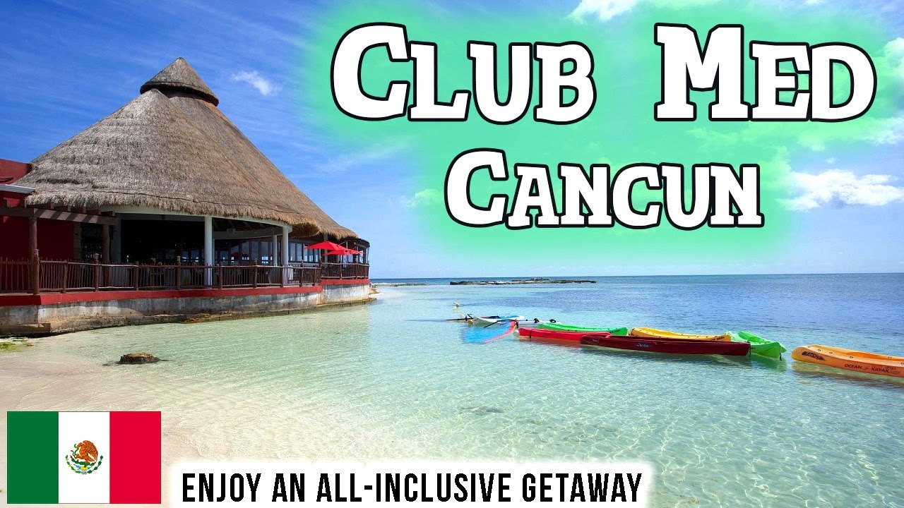 CLUB MED CANCUN - Critical Review | All-Inclusive Resort | Cancun, Mexico