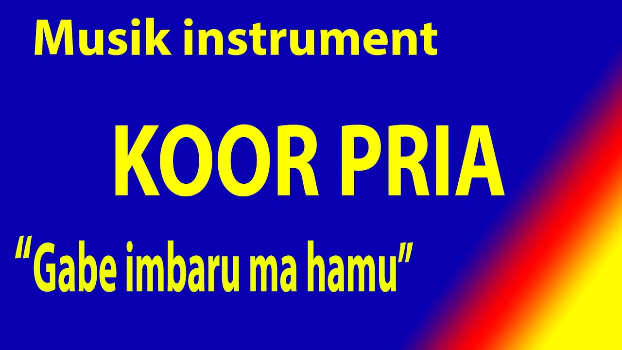 GABE IMBARU MA HAMU (KOOR PRIA) dengan INSTRUMEN MUSIK
