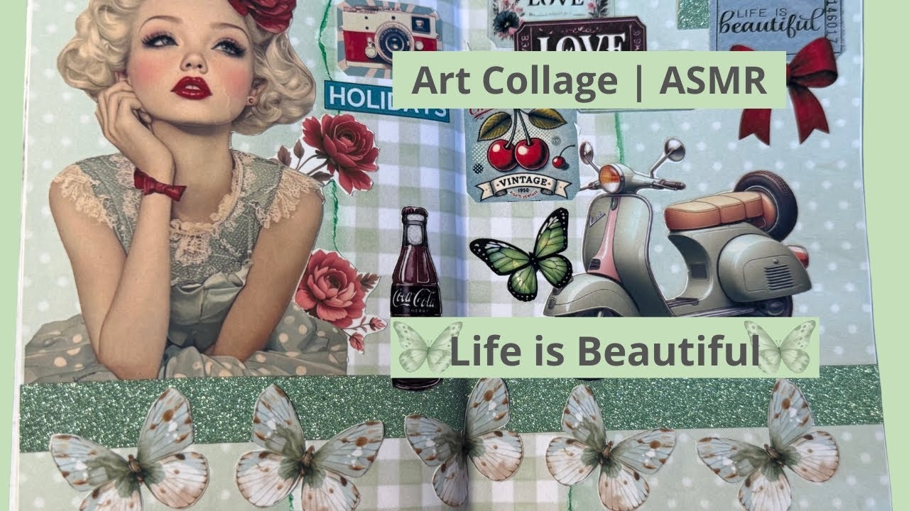 Life is Beautiful | Collage Art | ASMR