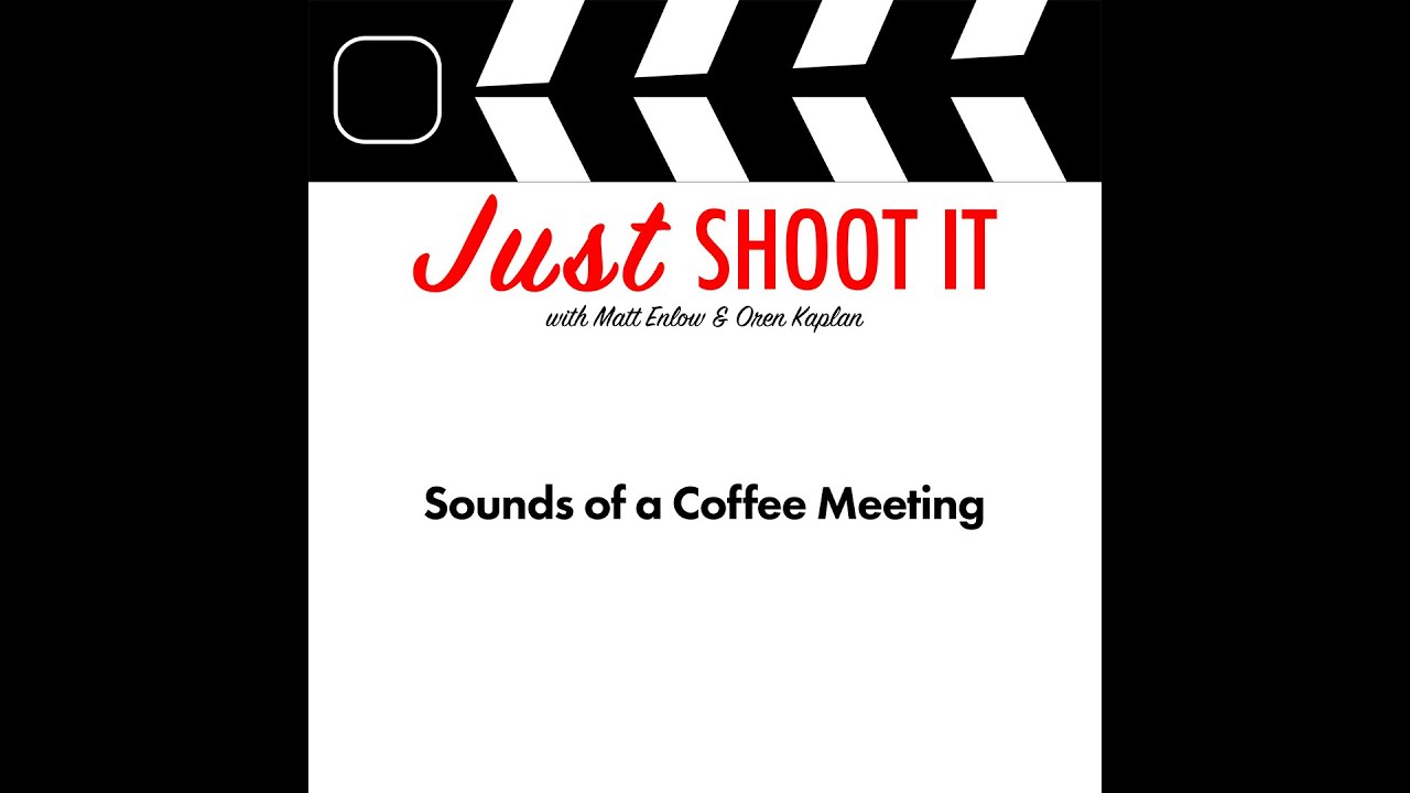 Sounds of a Coffee Meeting w/Sound Designer Eric Crepeau - Just Shoot It 510