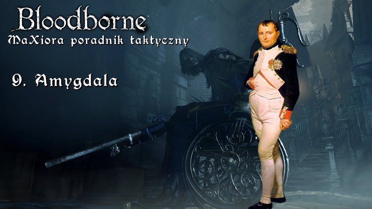 Bloodborne - MaXiora Poradnik Taktyczny #9 Amygdala