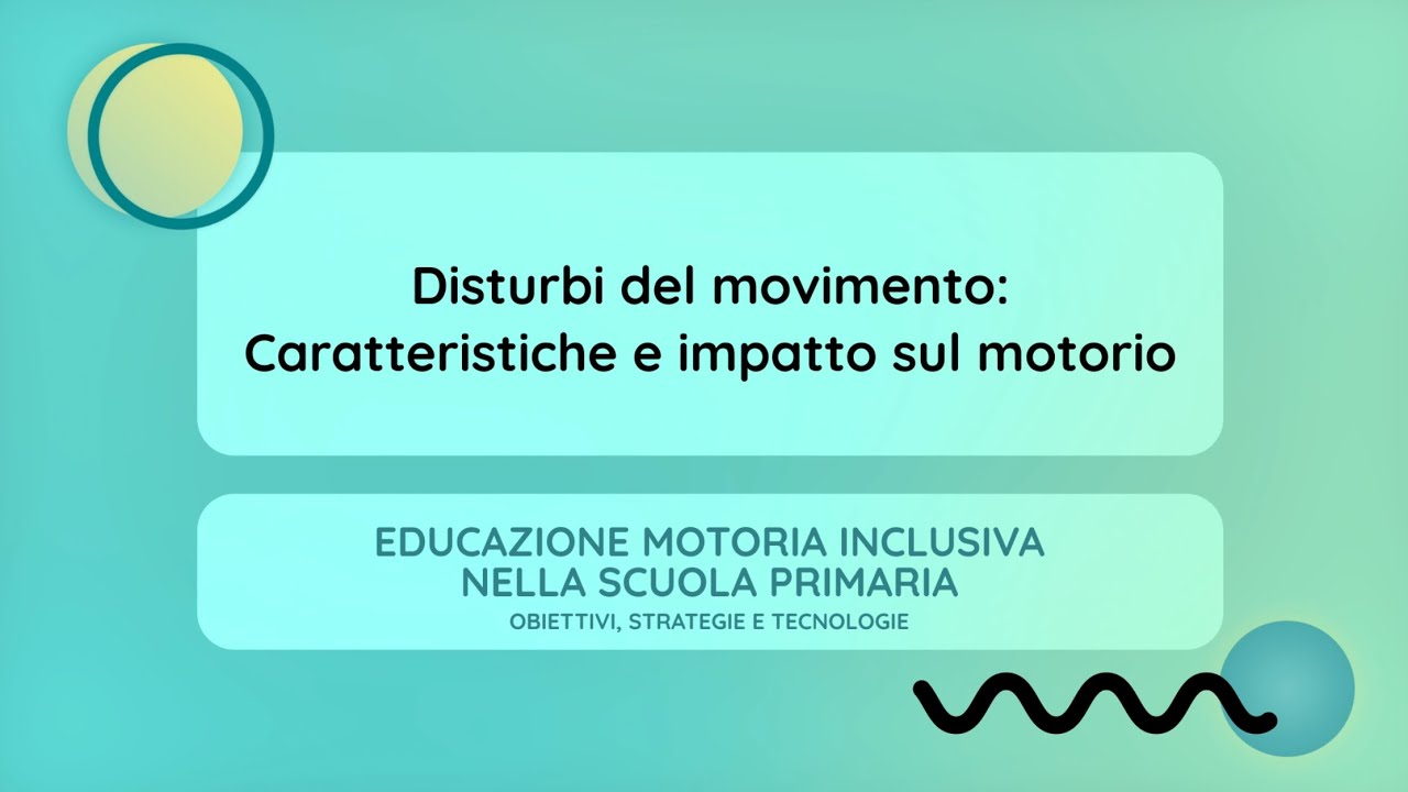 Disturbi del movimento: Caratteristiche e impatto sul motorio (Luigi Piccinini)