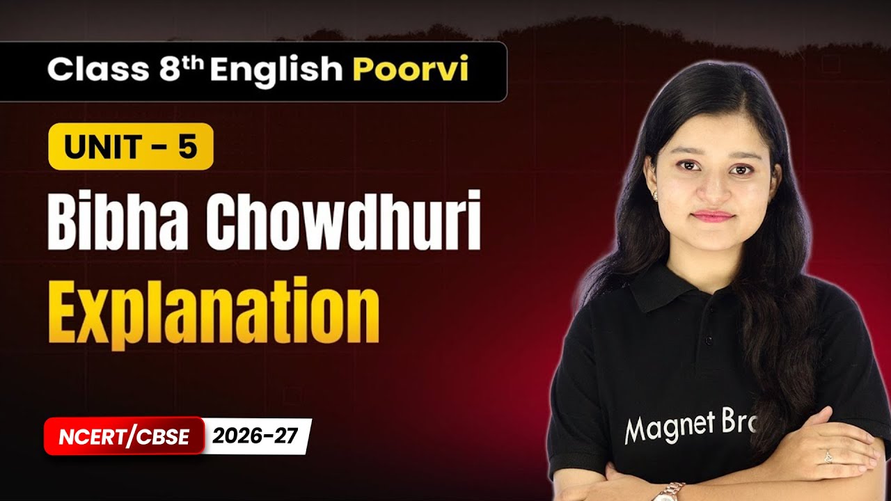 Bibha Chowdhuri - Explanation  | Class 8th English (Poorvi) | Unit 5 | CBSE 2025-26