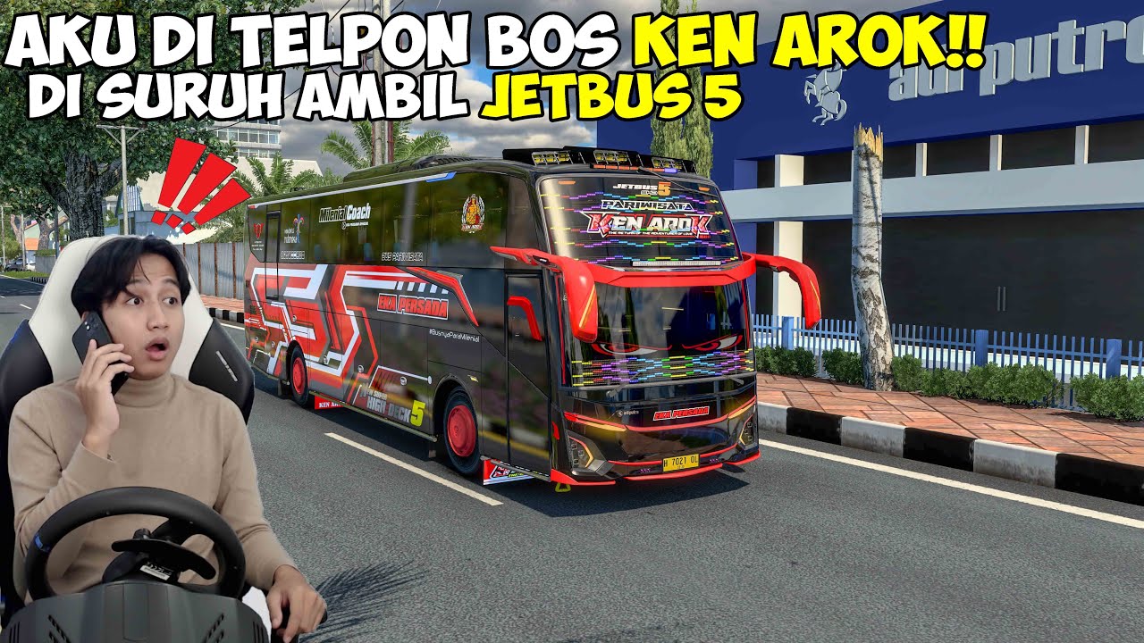 AKU DI TELPON BOS KEN AROK !! DI SURUH AMBIL DAN MODIF JETBUS 5 TERBARU NYA