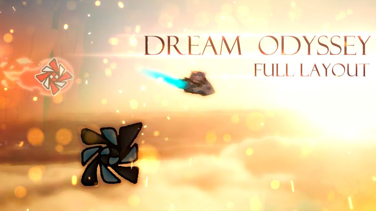 DREAM ODYSSEY FULL LAYOUT (UNOFFICIAL REMAKE OF DREAM TRAVEL) | Geometry Dash (2.113)