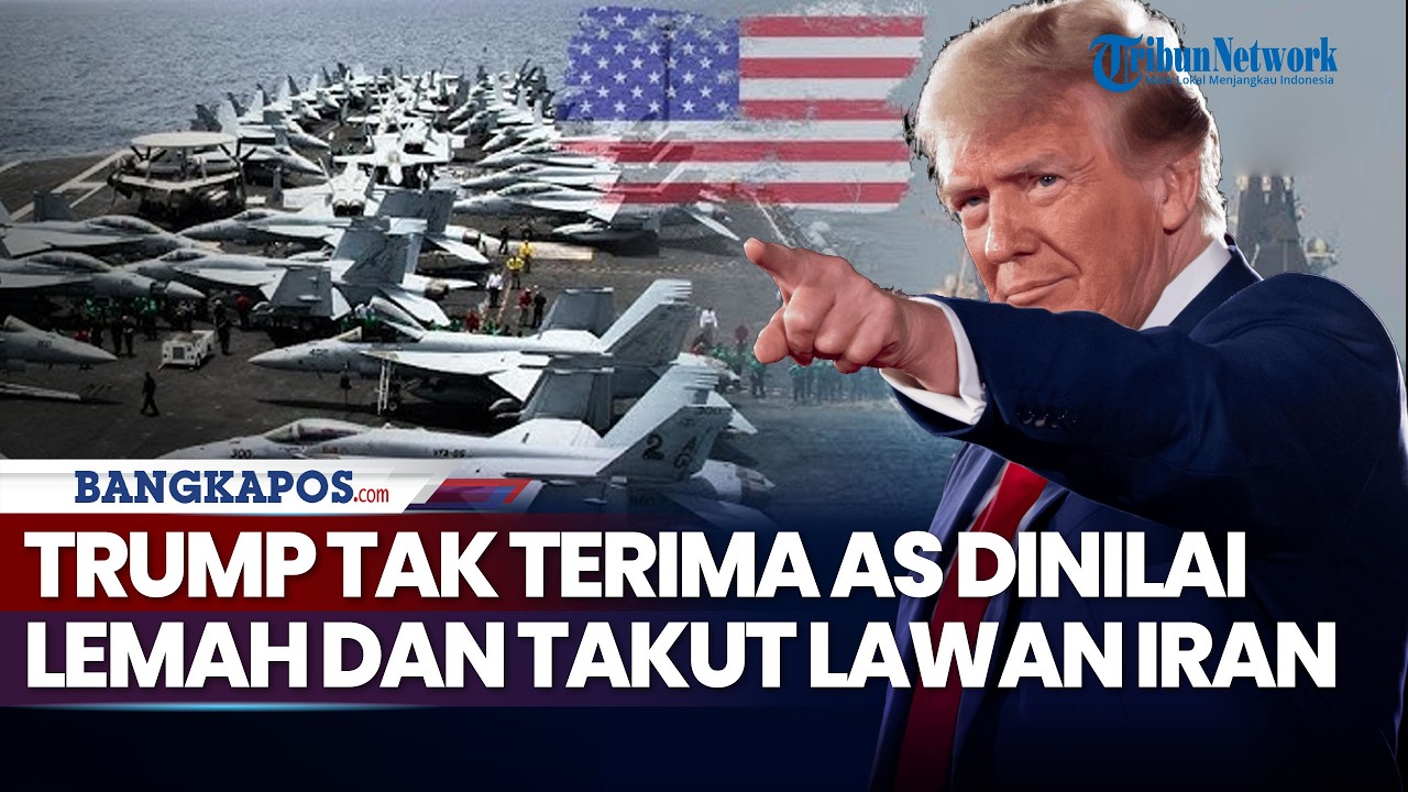 Trump Tak Terima AS Dinilai Lemah dan Takut Lawan Iran