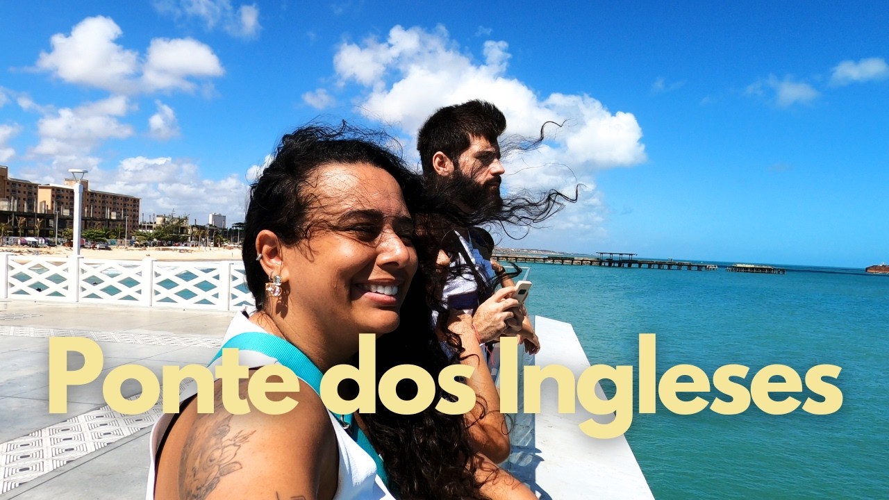 O que fazer em Fortaleza - Ep 14: Ponte dos Ingleses reabriu e você precisa conhecer!