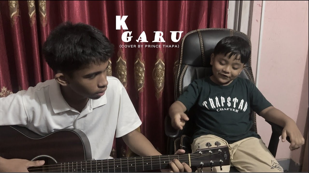 K Garu - Jhon Chamling (Cover by Prince Thapa)