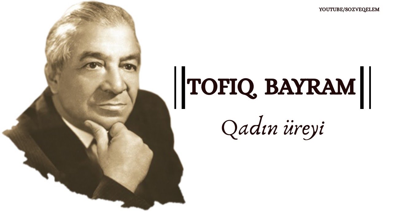 Tofiq Bayram - QADIN ÜRƏYİ