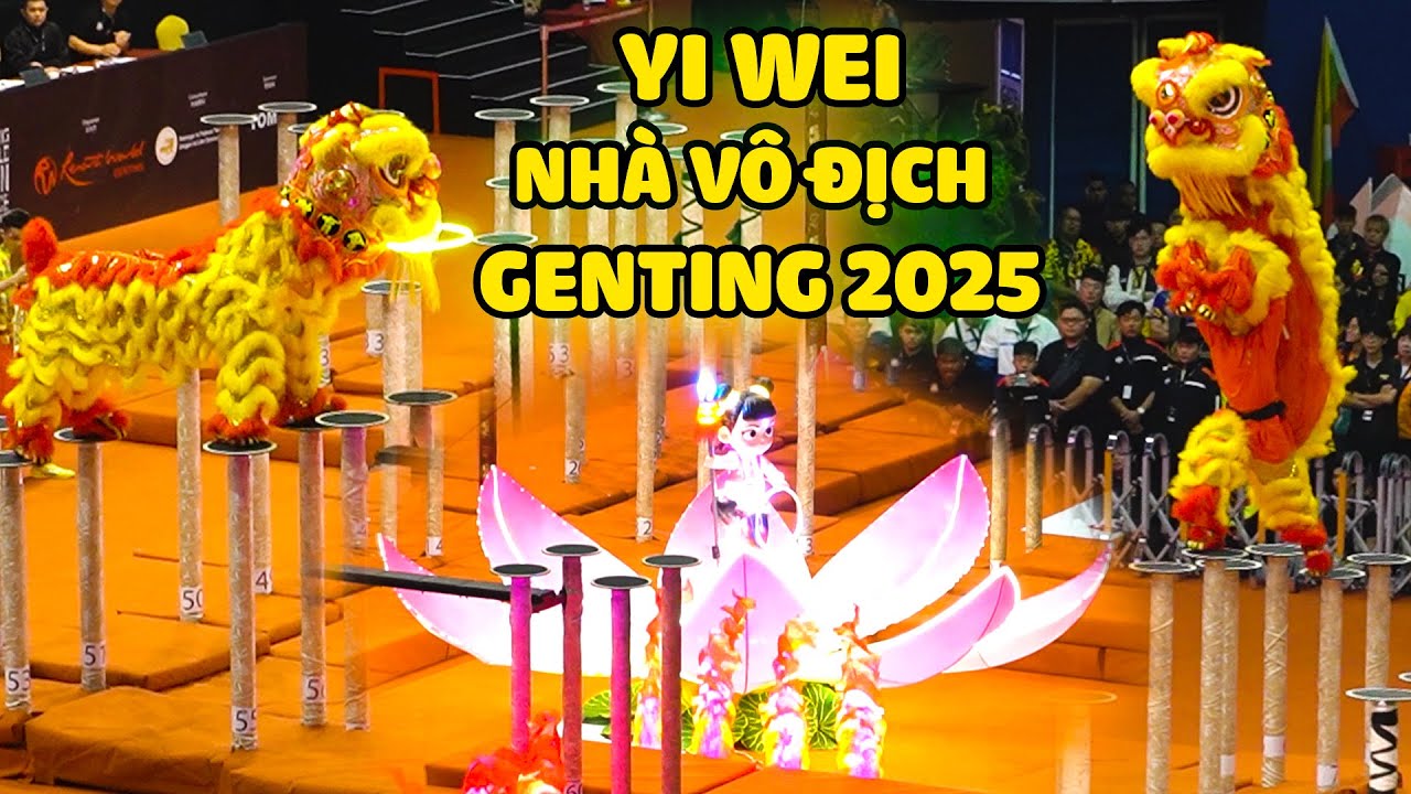 Múa Lân Hay Nhất Thế Giới - Yiwei nhà vô địch Genting World Lion Dance Championship 2025