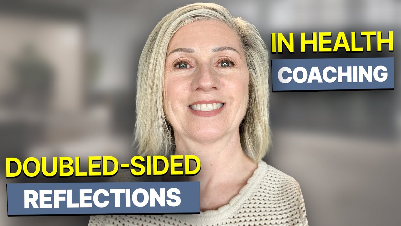 How To Use Double-Sided Reflections as a Health Coach (Powerful Tool!)