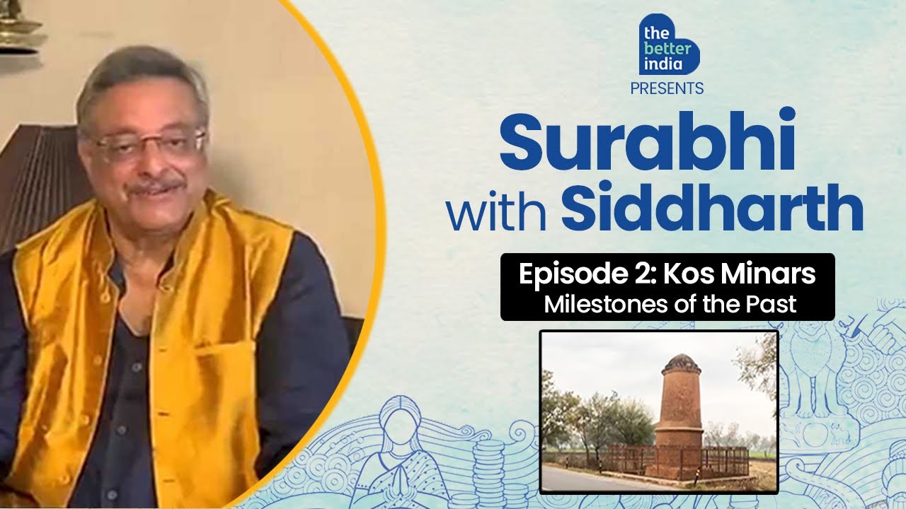 Surabhi With Siddharth - Episode 2: Kos Minars, Milestones of the Past presented by The Better India