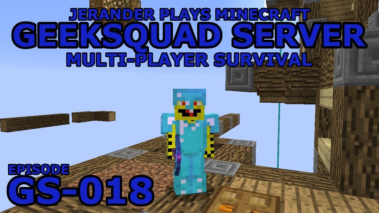 GS-018 - GeekSquad Server - Jerander Plays Minecraft (1.13.2)
