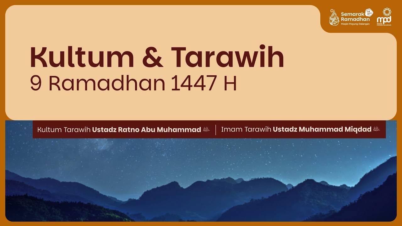 09. TARAWIH 1447 H | Kultum : Ustadz Ratno Abu Muhammad | Imam Tarawih : Ustadz Muhammad Miqdad