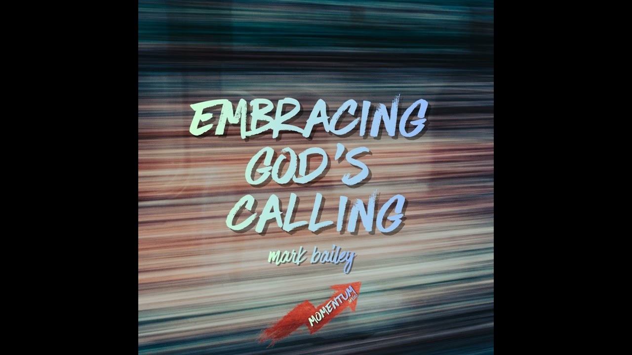 Episode 226: Embracing God's Calling - Mark Bailey - 08/02/2026
