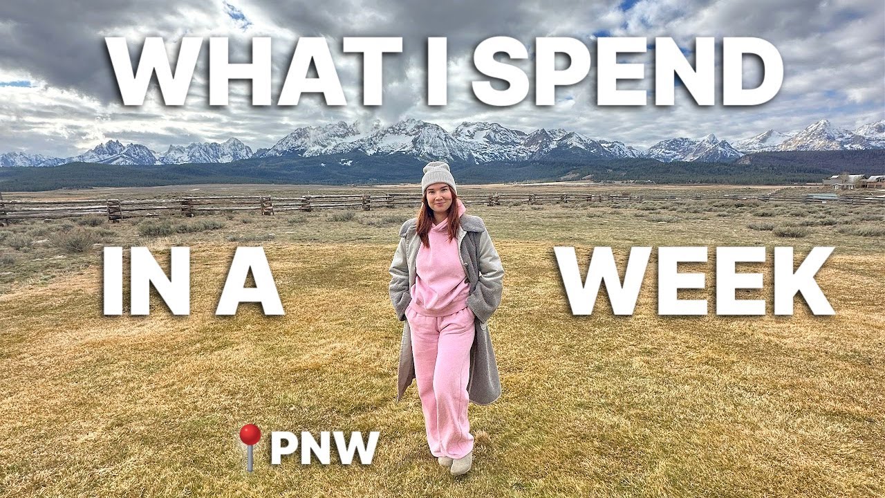What I Spend in a Week (as a 31 Year Old in the PNW)