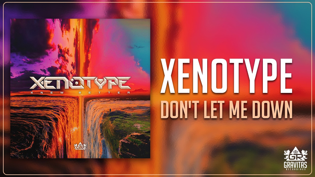 Xenotype - Don't Let Me Down