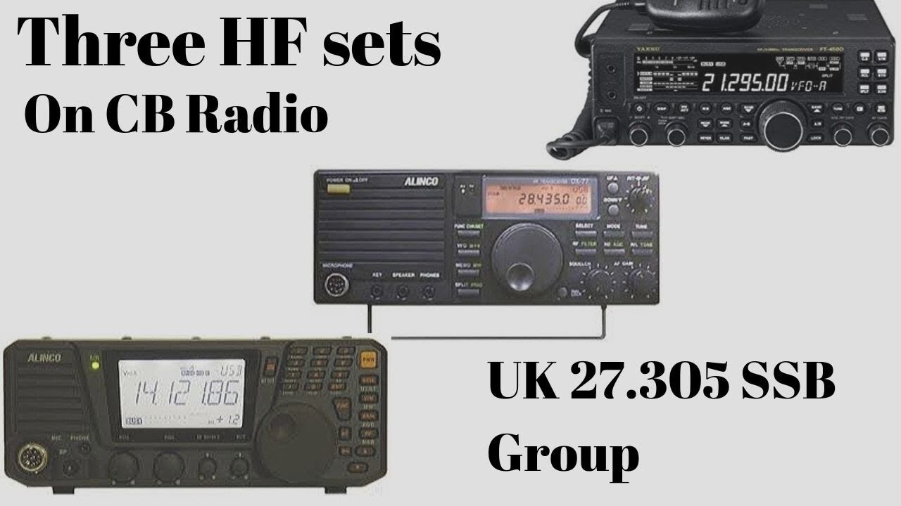 Three different HF radios on UK CB SSB 27 Mhz.