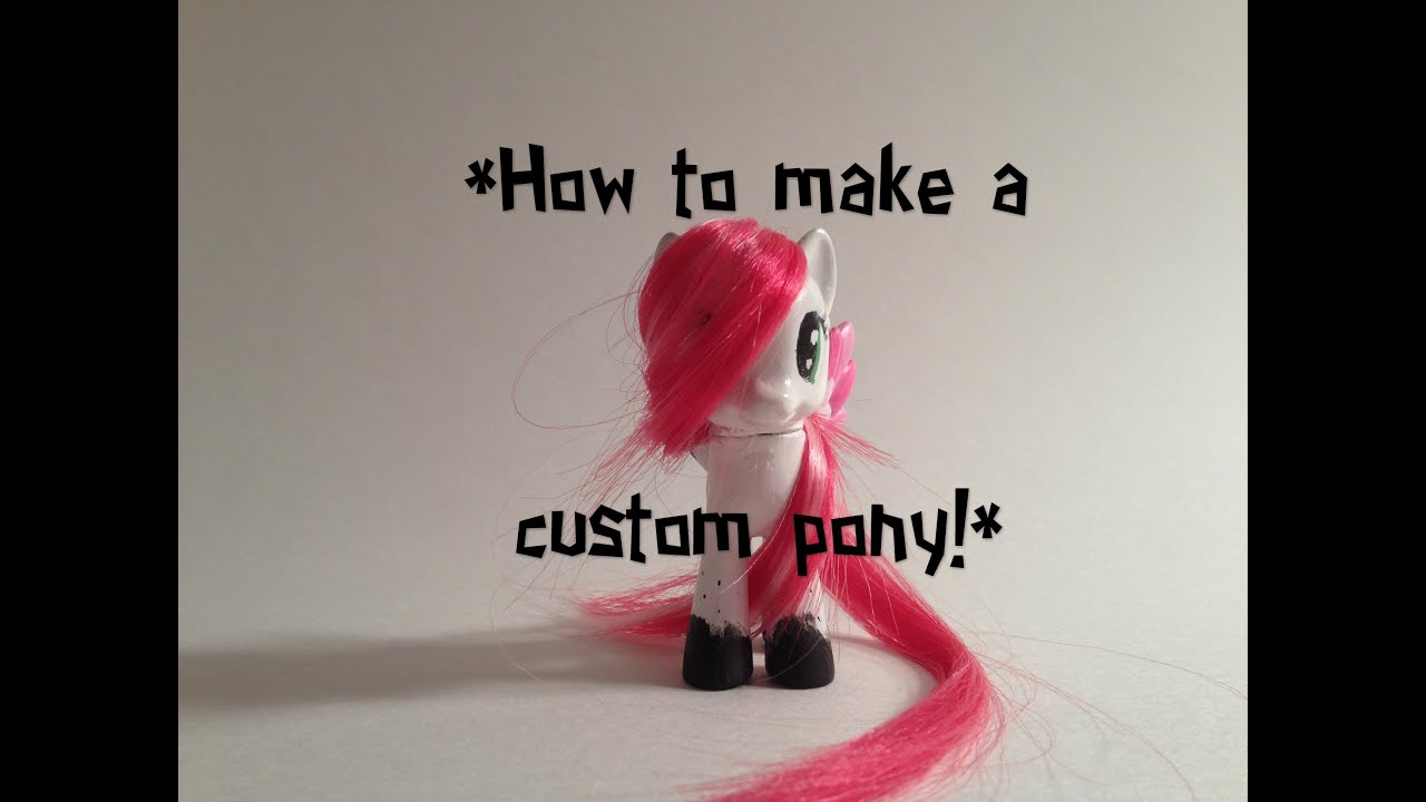 How to make a custom pony in 10 steps! - MLP