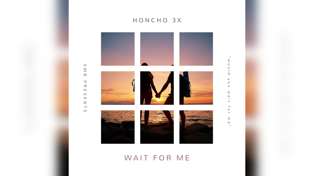 HONCHO 3X - Wait For Me (Audio) 