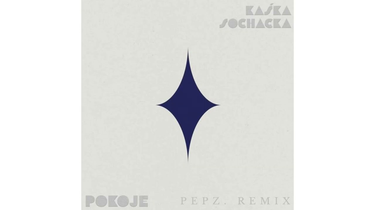 Kaśka Sochacka - Pokoje Ta Druga na Bis (pepz. Remix) 