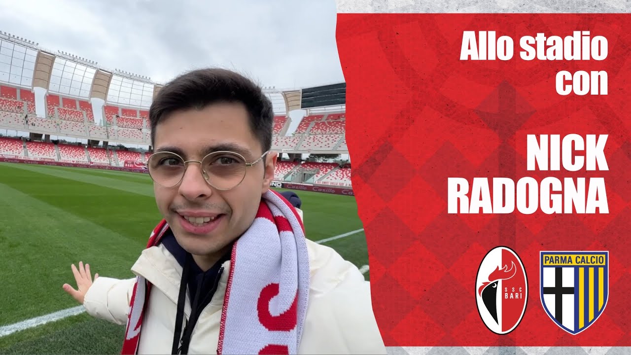 S.s. 2022/23 • Allo Stadio con NICK RADOGNA • Bari Parma