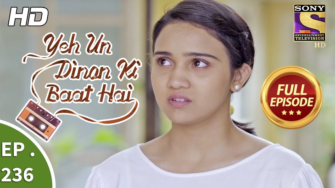 Yeh Un Dinon Ki Baat Hai - Ep 236 - Full Episode - 30th July, 2018
