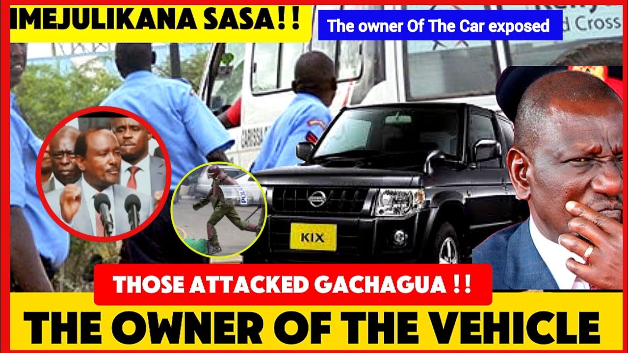 IMEJULIKANA SASA!!RUTO IN DILEMMA AS THE OWNER OF CAR CUPTURED ATTACKING GACHAGUA SEEN!IEBC WARNED